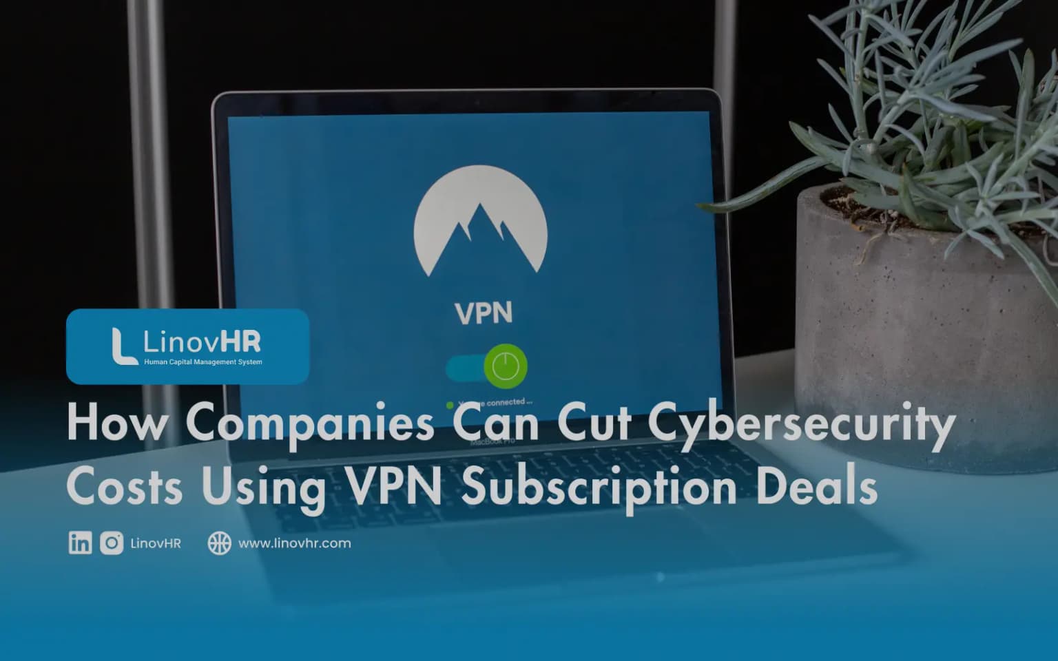 How Companies Can Cut Cybersecurity Costs Using VPN Subscription Deals