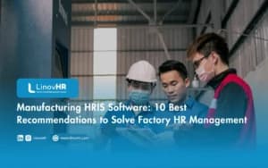 Manufacturing HRIS Software: 10 Best Recommendations to Solve Factory HR Management