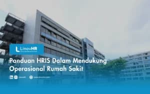 Panduan HRIS Dalam Mendukung Operasional Rumah Sakit