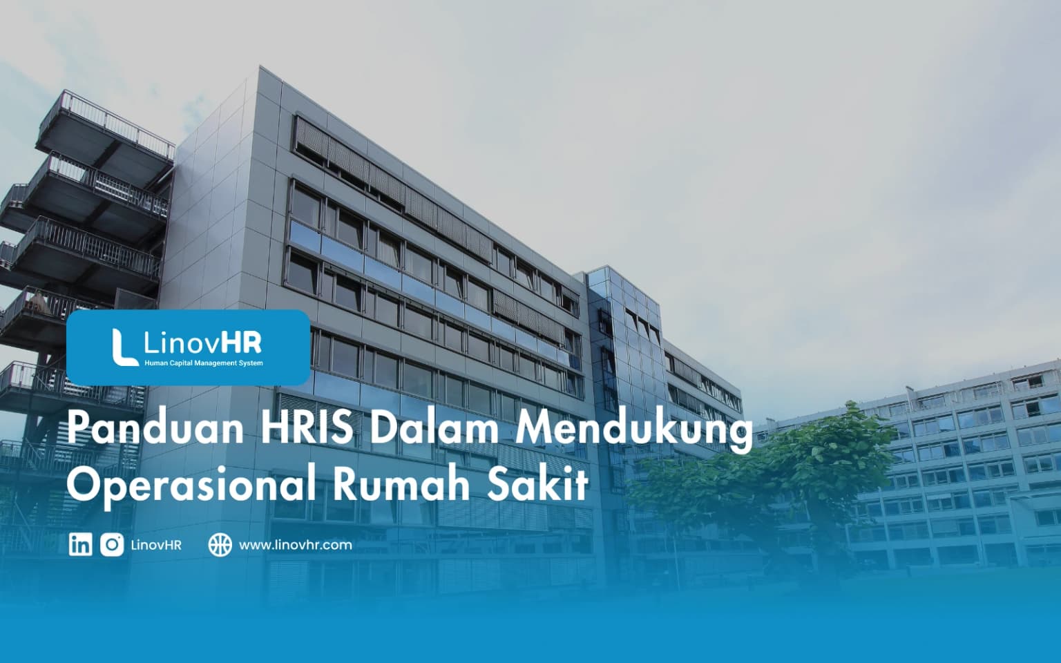 Panduan HRIS Dalam Mendukung Operasional Rumah Sakit