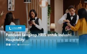 Panduan Lengkap HRIS untuk Industri Hospitality