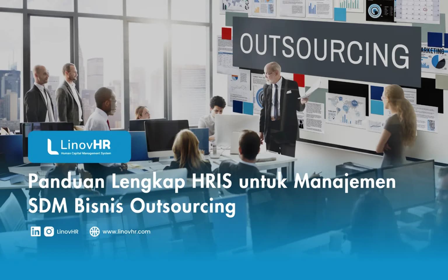 Panduan Lengkap HRIS untuk Manajemen SDM Bisnis Outsourcing