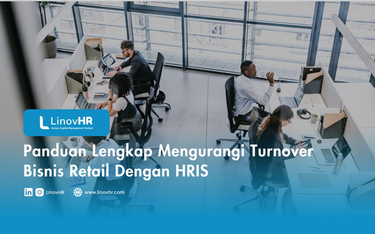 Panduan Lengkap Mengurangi Turnover Bisnis Retail Dengan HRIS
