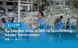 The Complete Guide to HRIS for Manufacturing Industry Transformation