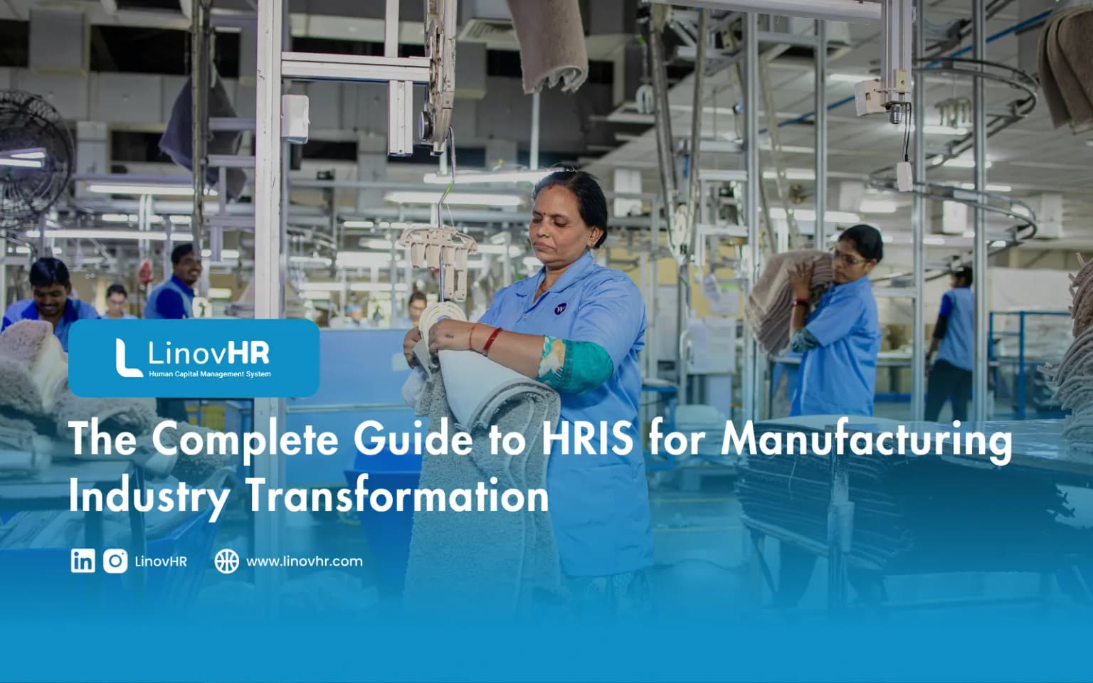 The Complete Guide to HRIS for Manufacturing Industry Transformation